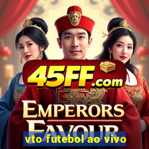 vto futebol ao vivo